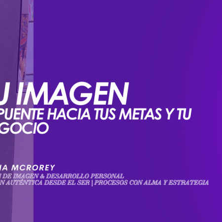 Tu Imagen y Tu Negocio: El Puente para Lograr tus Metas