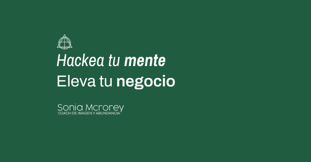 Hackea tu Mente para alinear tu&nbsp;Negocio